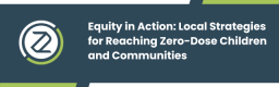 Equity in Action Local Strategies for Reaching Zero-Dose Children and Communities